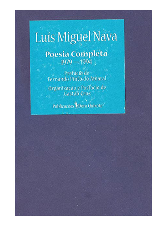 Luís Miguel Nava : Poesia Completa 1979-1994